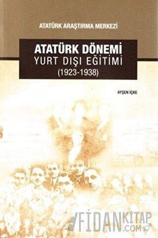 Atatürk Dönemi Yurt Dışı Eğitimi (1923-1938)