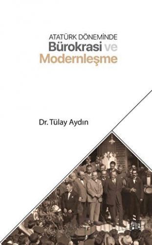 Atatürk Döneminde Bürokrasi ve Modernleşme Tülay Aydın
