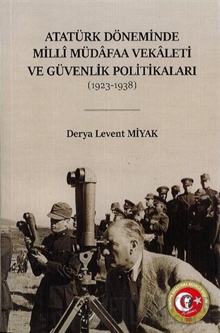 Atatürk Döneminde Milli Müdafaa Vekaleti ve Güvenlik Politikaları Dery