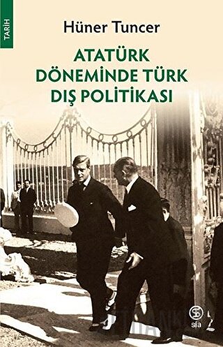 Atatürk Döneminde Türk Dış Politikası Hüner Tuncer