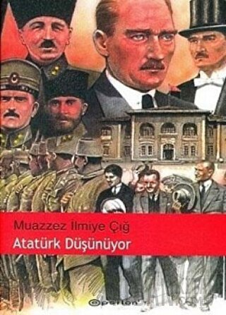 Atatürk Düşünüyor Muazzez İlmiye Çığ