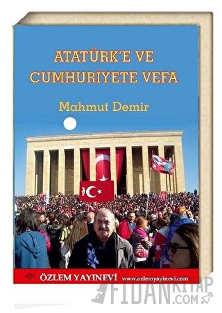 Atatürk’e ve Cumhuriyete Vefa