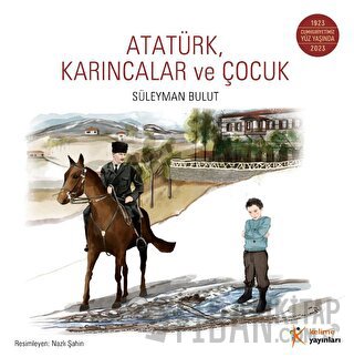 Atatürk, Karıncalar ve Çocuk Süleyman Bulut