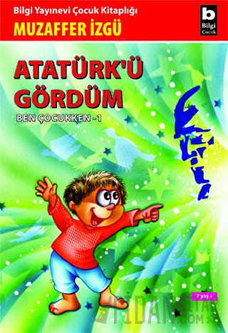 Atatürk’ü Gördüm Ben Çocukken 1