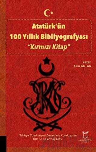 Atatürk’ün 100 Yıllık Bibliyografyası “Kırmızı Kitap”
