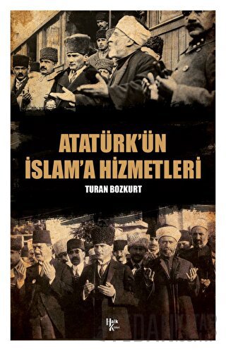 Atatürk’ün İslam'a Hizmetleri