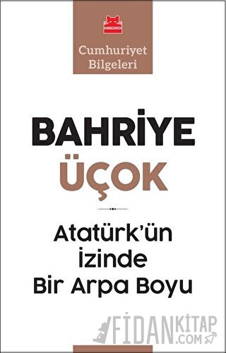 Atatürk’ün İzinde Bir Arpa Boyu