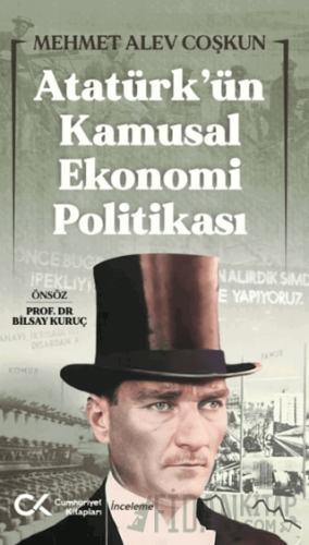 Atatürk’ün Kamusal Ekonomi Politikası Mehmet Alev Coşkun