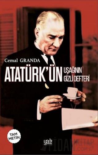 Atatürk’ün Uşağının Gizli Defteri (Tam Metin)