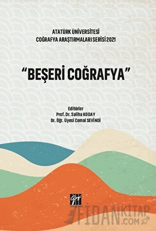 Atatürk Üniversitesi Coğrafya Araştırmaları Serisi 2021 - Beşeri Coğrafya