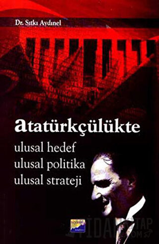 Atatürkçülükte Ulusal Hedef Ulusal Politika Ulusal Strateji