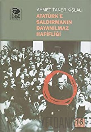 Atatürk'e Saldırmanın Dayanılmaz Hafifliği Ahmet Taner Kışlalı