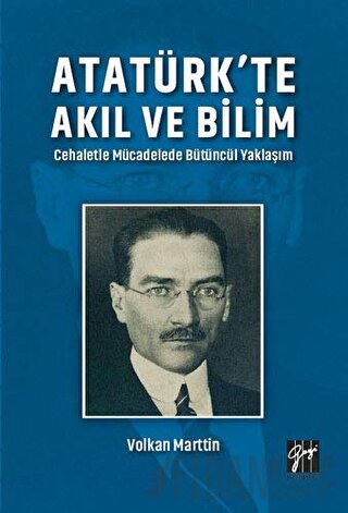 Atatürk'te Akıl ve Bilim Volkan Marttin