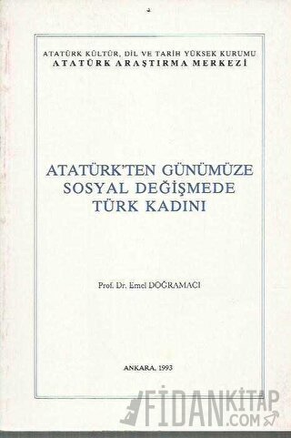 Atatürk'ten Günümüze Sosyal Değişmede Türk Kadını Emel Doğramacı