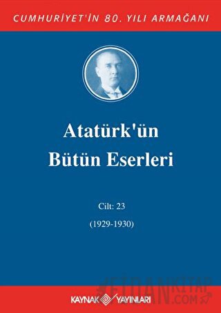 Atatürk'ün Bütün Eserleri Cilt: 23 (1929 - 1930) (Ciltli) Mustafa Kema