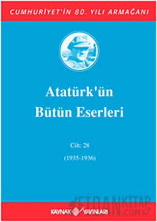 Atatürk'ün Bütün Eserleri Cilt: 28 (1935 - 1936) (Ciltli) Mustafa Kema