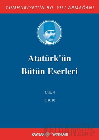Atatürk'ün Bütün Eserleri Cilt: 4 (1919) (Ciltli)