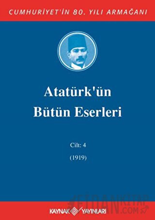Atatürk'ün Bütün Eserleri Cilt: 4 (1919) (Ciltli) Mustafa Kemal Atatür
