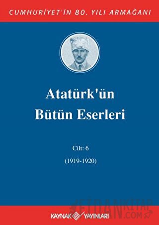 Atatürk'ün Bütün Eserleri Cilt: 6 (1919-1920) (Ciltli)