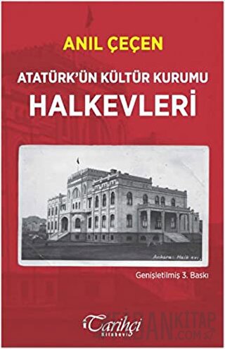 Atatürk'ün Kültür Kurumu Halkevleri Anıl Çeçen