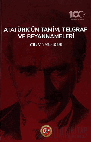 Atatürk'ün Tamim, Telgraf ve Beyannameleri V (Ciltli)