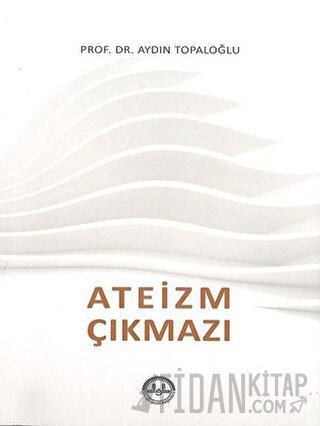 Ateizm Çıkmazı