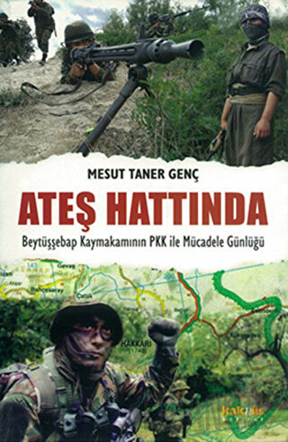 Ateş Hattında - Beytüşşebap Kaymakamının PKK ile Mücadele Günlüğü