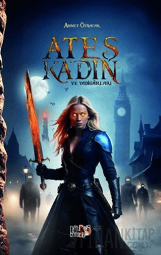 Ateş Kadın ve Yadigarları