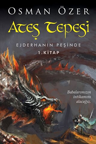 Ateş Tepesi Ejderhanın Peşinde 1. Kitap Osman Özer