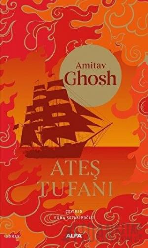 Ateş Tufanı Amitav Ghosh