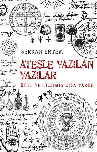 Ateşe Yazılan Yazılar - Büyü ve Tılsımın Kısa Tarihi