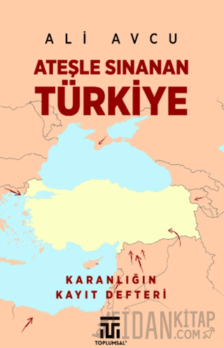Ateşle Sınanan Türkiye