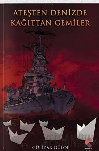 Ateşte Denizde Kağıttan Gemiler