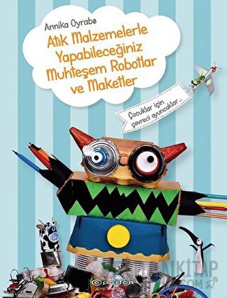 Atık Malzemelerle Yapabileceğiniz Muhteşem Robotlar ve Maketler
