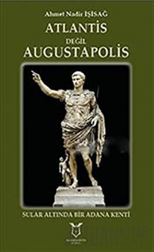 Atlantis Değil Augustapolis (Ciltli)