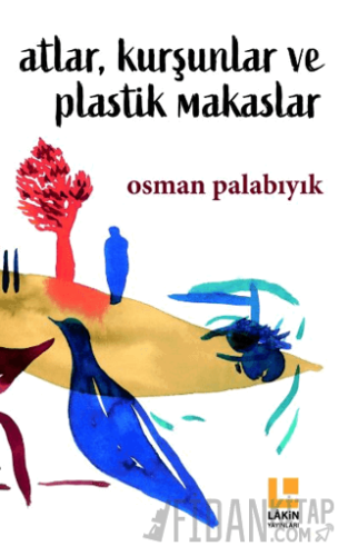 Atlar, Kurşunlar ve Plastik Makaslar