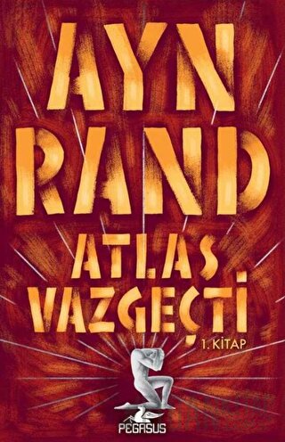 Atlas Vazgeçti - 1 Ayn Rand
