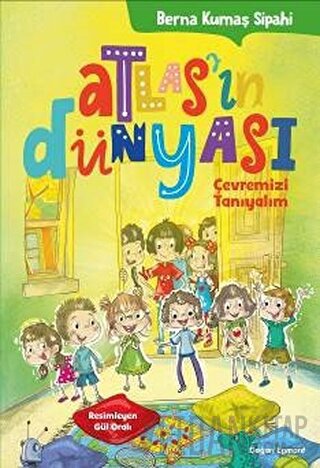 Atlas'ın Dünyası - Çevremizi Tanıyalım Berna Kumaş Sipahi