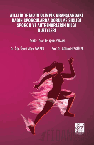 Atletik Triad'ın Olimpik Branşlardaki Kadın Sporcularda Görülme Sıklığı Sporcu ve Antrenörlerin Bilgi Düzeyleri