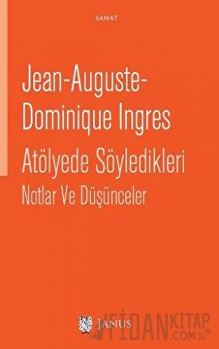 Atölyede Söyledikleri Notlar ve Düşünceler