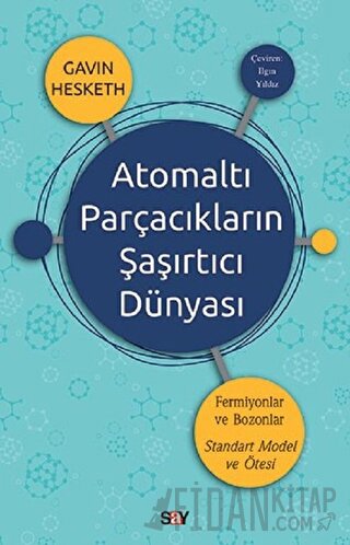Atomaltı Parçacıkların Şaşırtıcı Dünyası