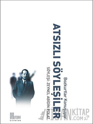 Atsızlı Söyleşiler - Bozkurtlar Konuşuyor