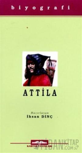 Attila Hayatı, Savaşları ve Uygarlığı