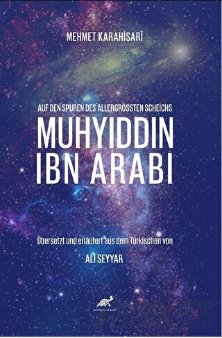 Auf Den Spuren Des Allergrössten Scheichs: MUHYIDDIN IBN ARABI Mehmet 