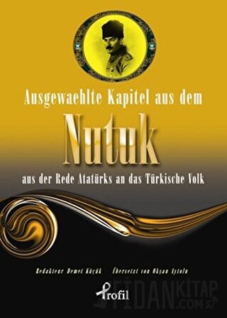 Ausgewaehlte Kapitel Aus Dem Nutuk Aus Der Rede Atatürks An Das Türkische Volk