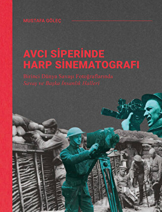 Avcı Siperinde Harp Sinematografı (Ciltli)