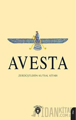 Avesta - Zerdüştlerin Kutsal Kitabı Avesta