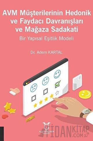 AVM Müşterilerinin Hedonik ve Faydacı Davranışları ve Mağaza Sadakati