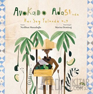 Avokado Adası’nda Her Şey Yolunda mı?