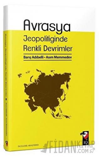 Avrasya Jeopolitiğinde Renkli Devrimler